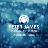 Dream Shimmer Ambient Pads Peter James