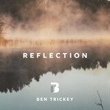 Reflection Ben Trickey
